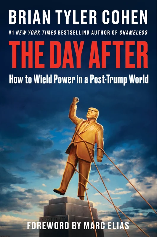 The Day After: How to Wield Power in a Post-Trump World Hardback