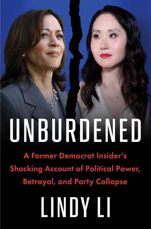 Unburdened: A Former Democrat Insider’s Shocking Account of Political Power, Betrayal, and Party Collapse Hardback