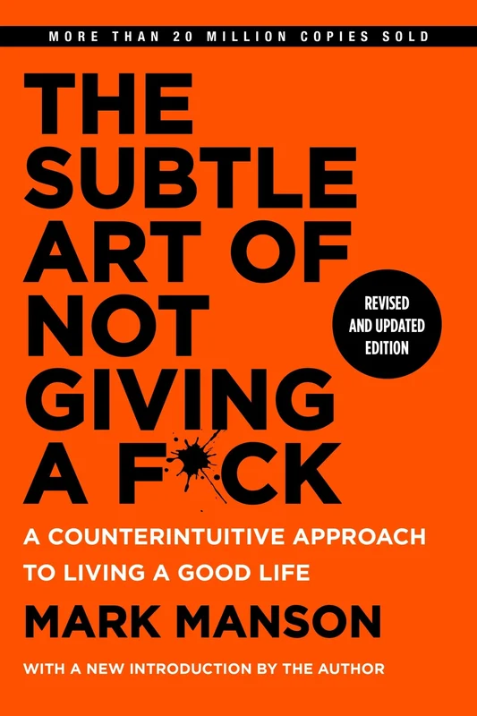 The Subtle Art of Not Giving a F*ck, Revised and Updated Edition: A Counterintuitive Approach to Living a Good Life Hardback