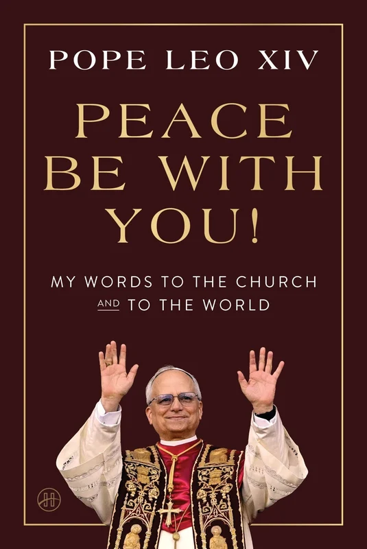 Peace Be with You!: My Words to the Church and to the World Hardback