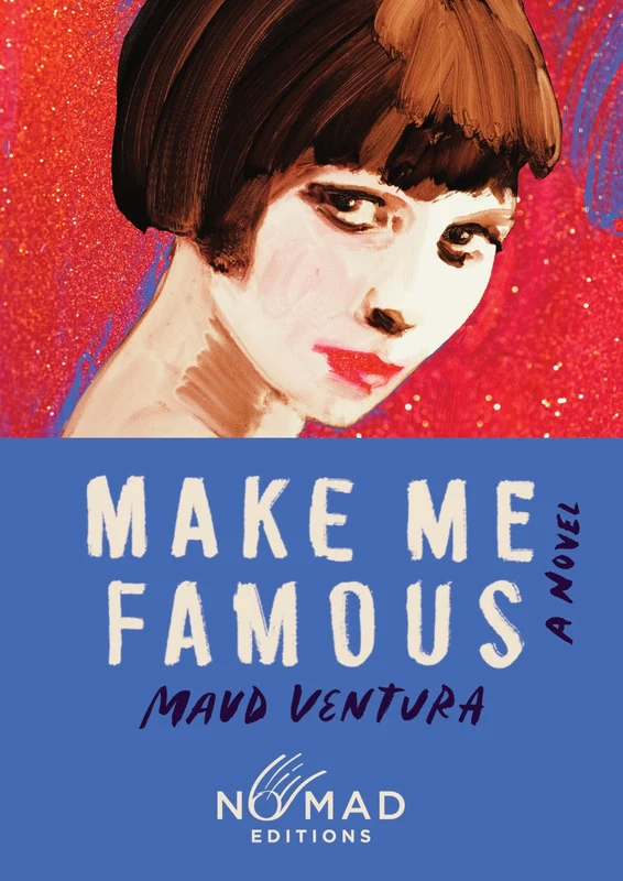 Make Me Famous (Nomad Edition): A Novel Paperback