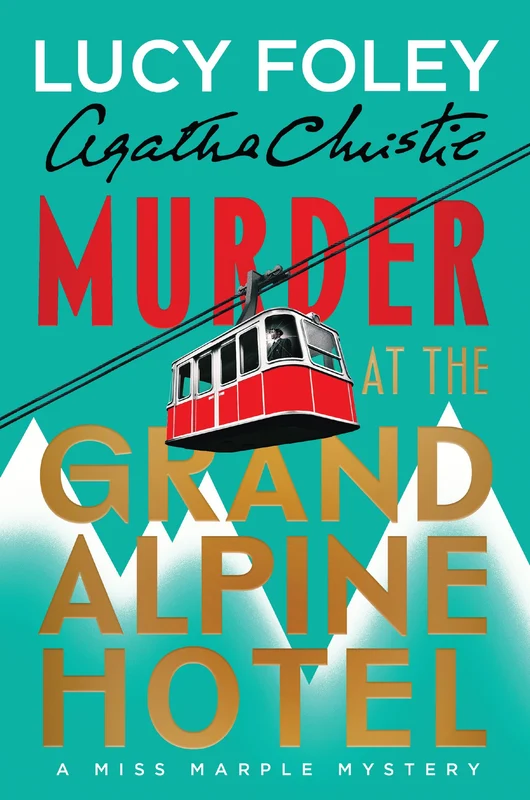 Murder at the Grand Alpine Hotel: The New Miss Marple Mystery (B&N Exclusive Edition)