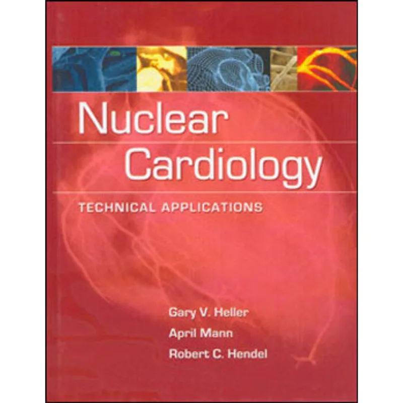 NUCLEAR CARDIOLOGY - TECHINICAL APPLICATIONS