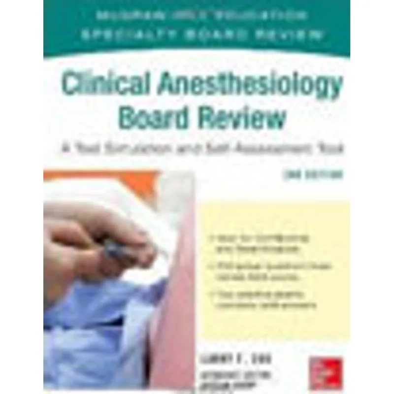 CLINICAL ANESTHESIOLOGY BOARD REVIEW