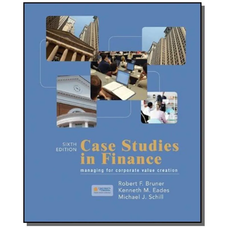 CASE STUDIES IN FINANCE-6ED.