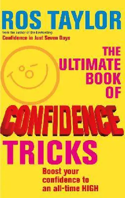The Ultimate Book Of Confidence Tricks: Boost your confidence to an all time high Paperback