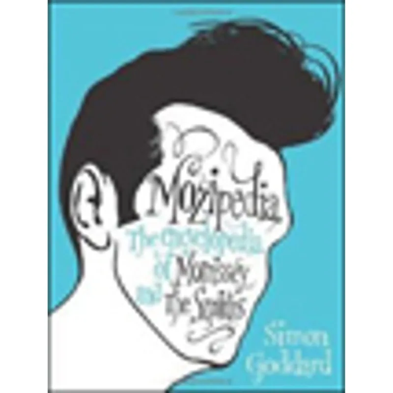 MOZIPEDIA - THE ENCYCLOPEDIA OF MORRISSEY AND THE SMITHS