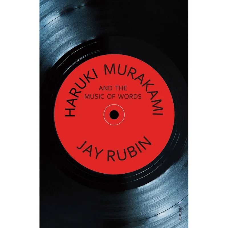 HARUKI MURAKAMI AND THE MUSIC OF WORDS BY JAY RUBIN
