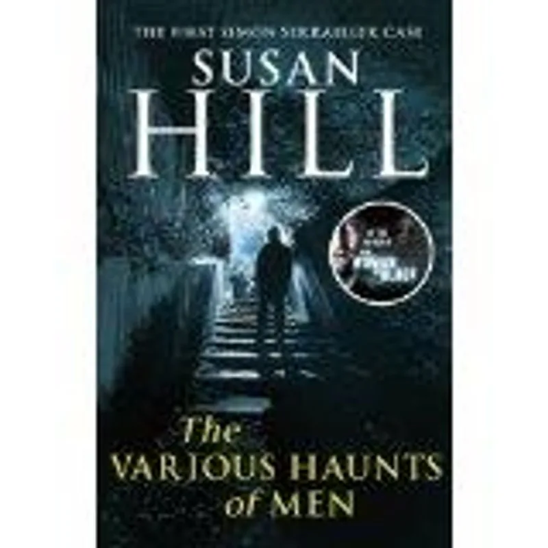 Various Haunts of Men, The - a Simon Serrailler Crime Novel