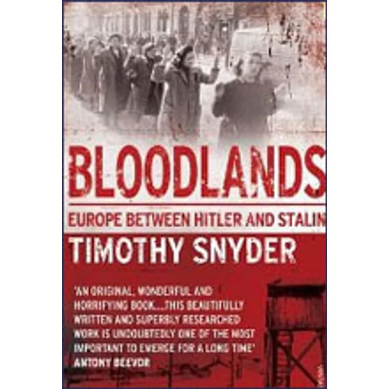BLOODLANDS - EUROPE BETWEEN HITLER AND STALIN