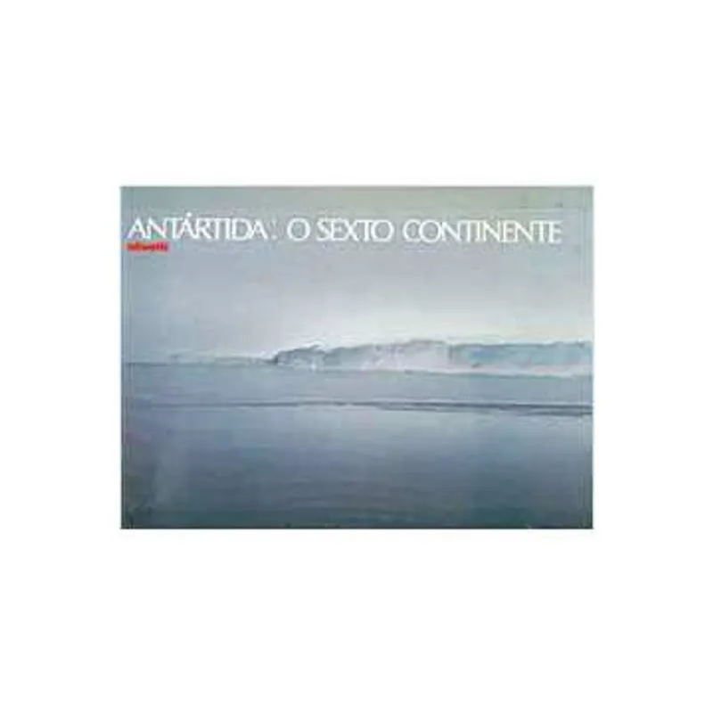 Livro-Antártida: o Sexto Continente