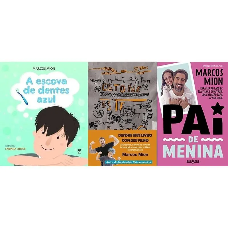 Kit Marcos Mion - Pai de Menina, detona esse livro com seu filho, a escova de dente azul