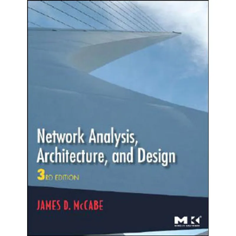 NETWORK ANALYSIS, ARCHITECTURE, AND DESIGN