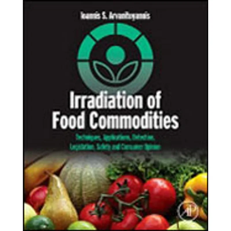 IRRADIATION OF FOOD COMMODITIES - TECHNIQUES, APPLICATIONS, DETECTION, LEGISLATION, SAFETY AND COSUM