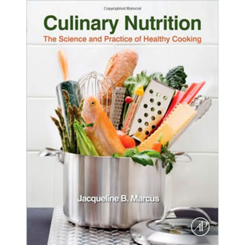 CULINARY NUTRITION - THE SCIENCE AND PRACTICE OF HEALTHY COOKING