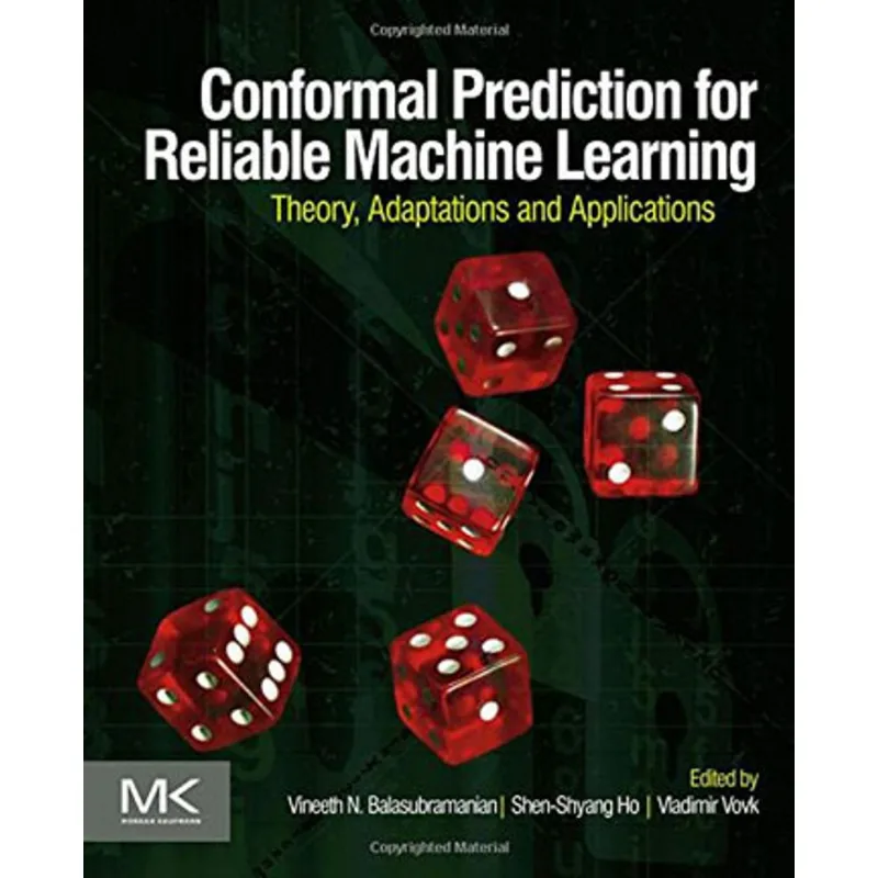 CONFORMAL PREDICTION FOR RELIABLE MACHINE LEARNING
