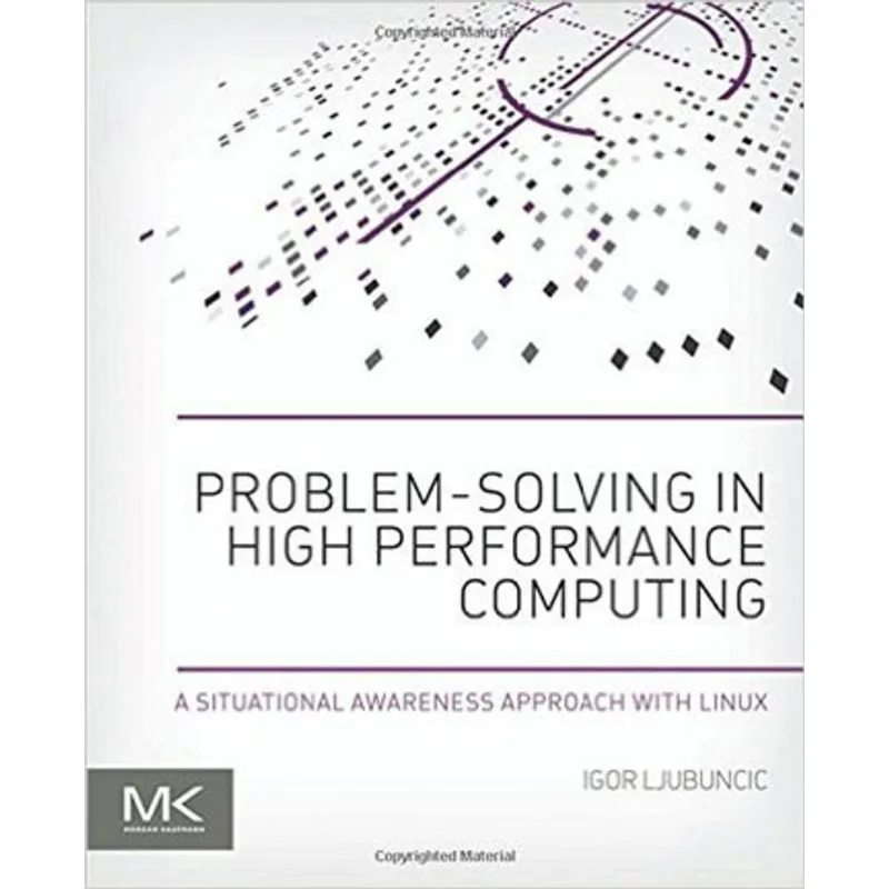 PROBLEM-SOLVING IN HIGH PERFORMANCE COMPUTING, A SITUATIONAL AWARENESS APPROACH WITH LINUX