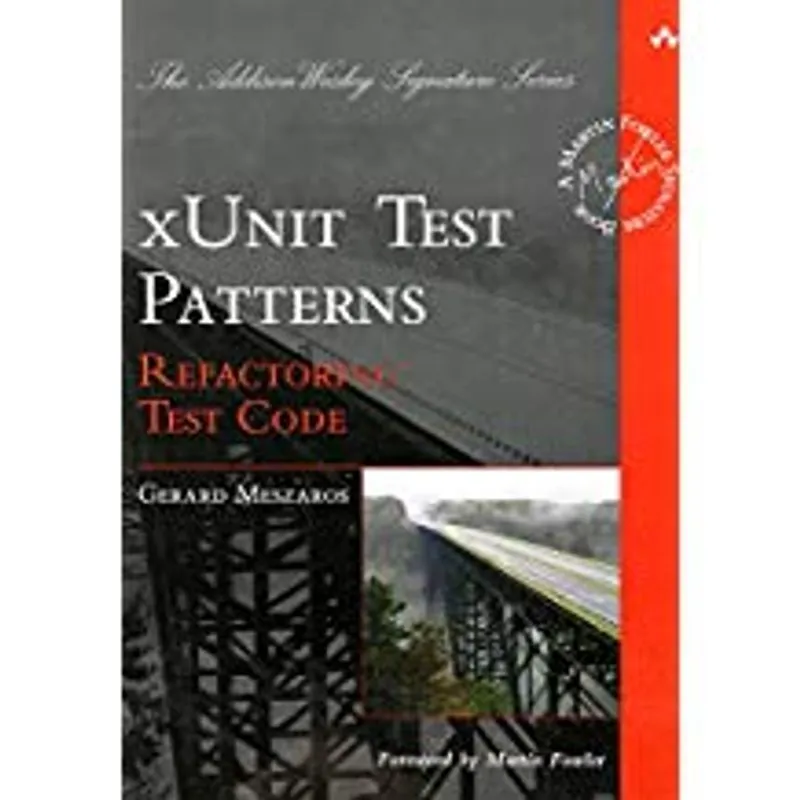 Xunit Test Patterns: Refactoring Test Code