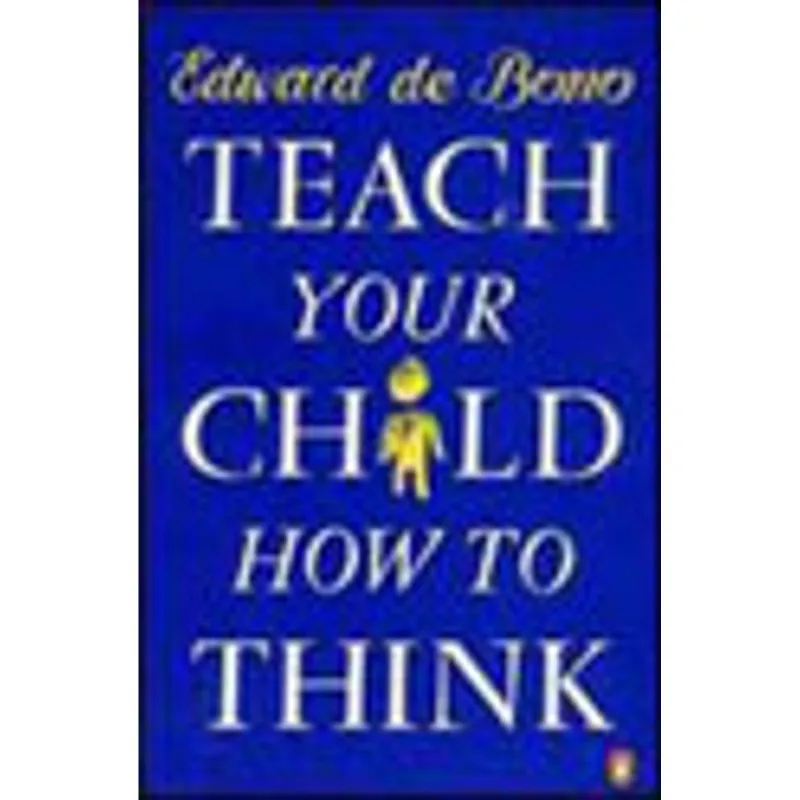 TEACH YOUR CHILD HOW TO THINK