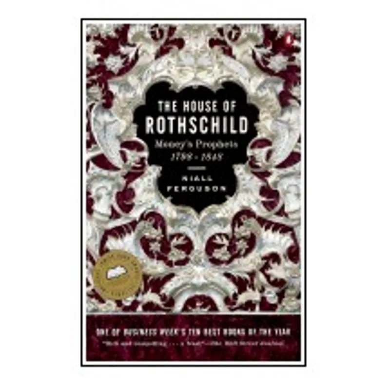 HOUSE OF ROTHSCHILD - THE - MONEY'S PROPHETS 1798-1848