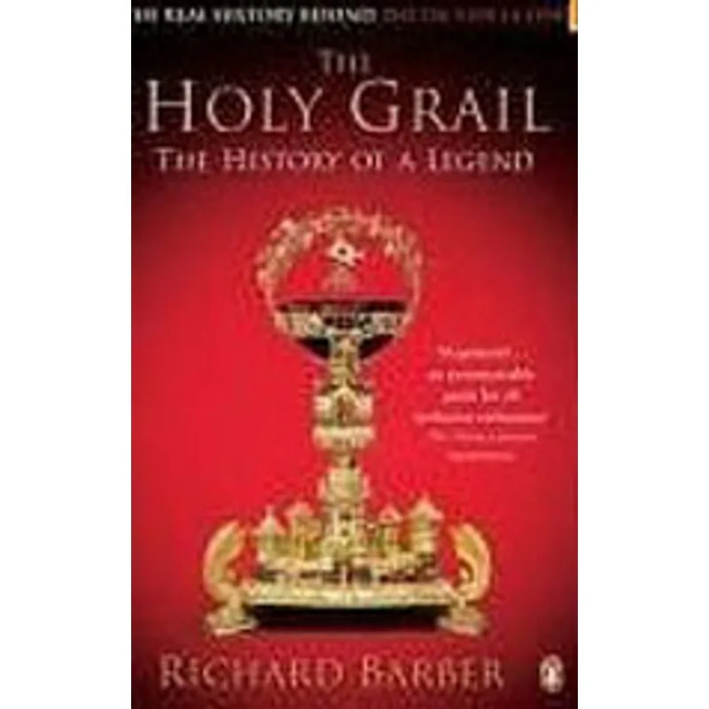 HOLY GRAIL, THE - THE HISTORY OF A LEGEND