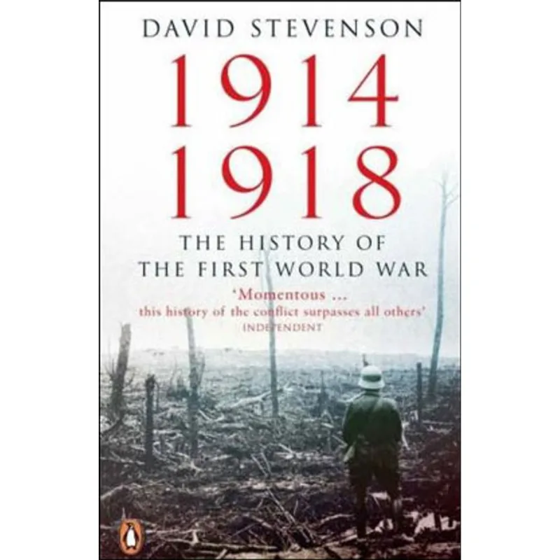1914-1918 - THE HISTORY OF THE FIRST WORLD WAR