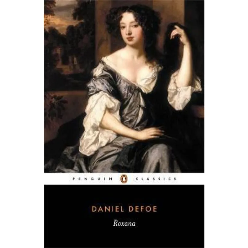 Roxana - Or, The Fortunate Mistress