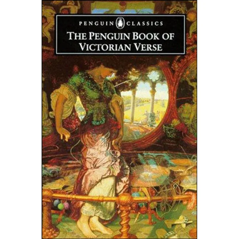 PENGUIN BOOK OF VICTORIAN VERSE, THE