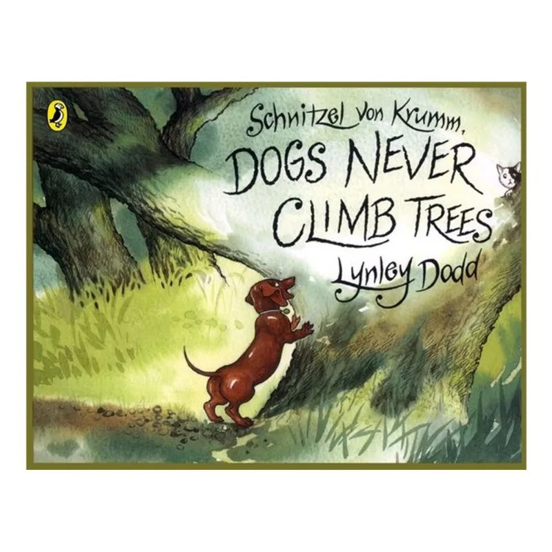 SCHNITZEL VON KRUMM, DOGS NEVER CLIMB TREES
