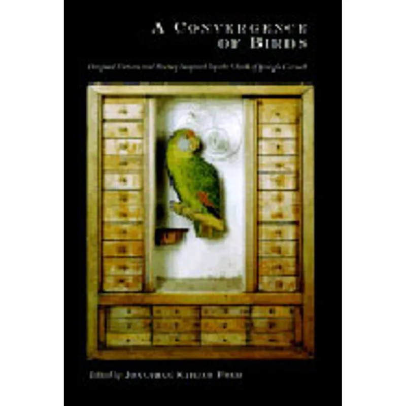 CONVERGENCE OF BIRDS, A - ORIGINAL FICTION AND POETRY INSPIRED BY THE WORK OF JOSEPH CORNELL