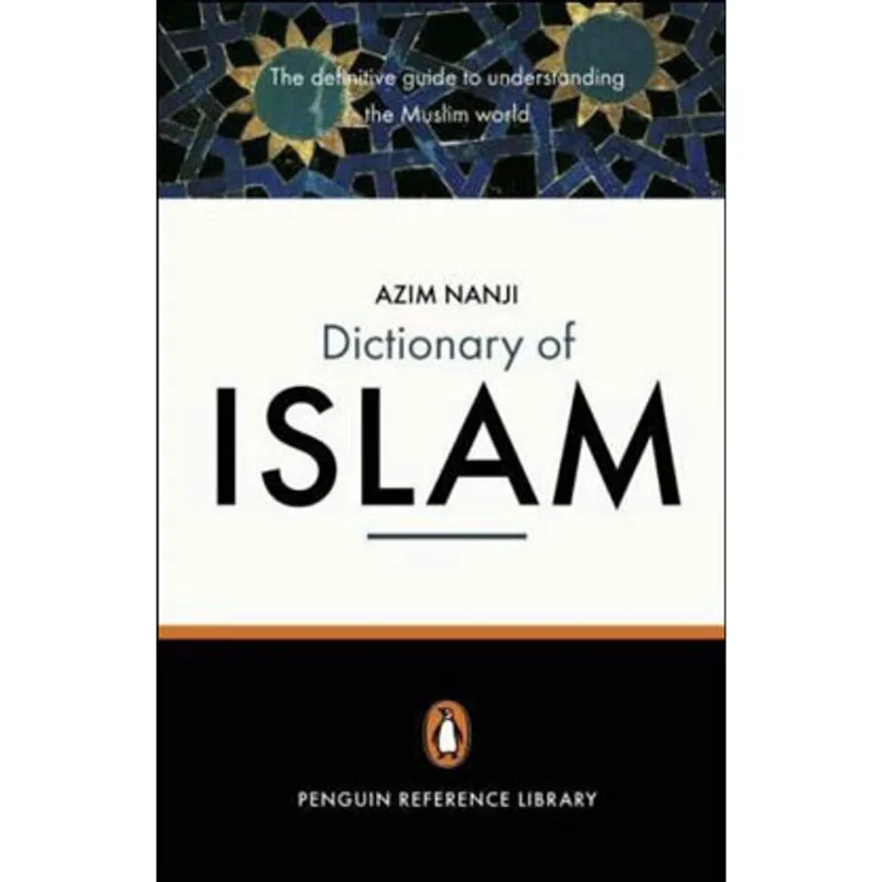 PENGUIN DICTIONARY OF ISLAM, THE