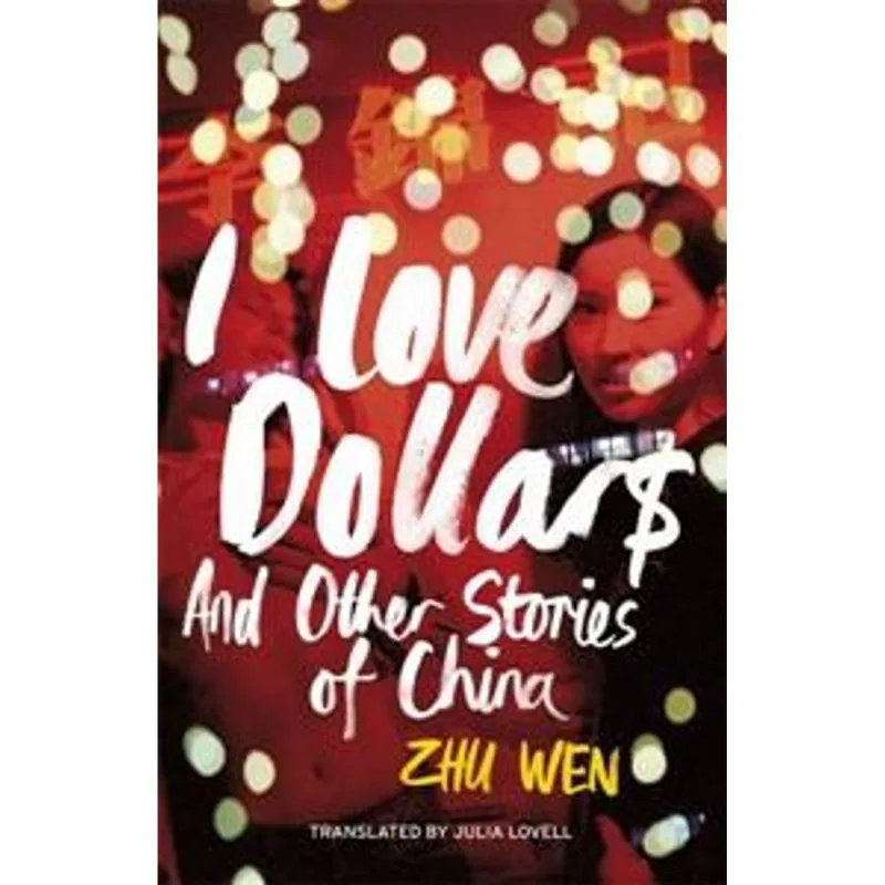 I Love Dollars - and Other Stories of China