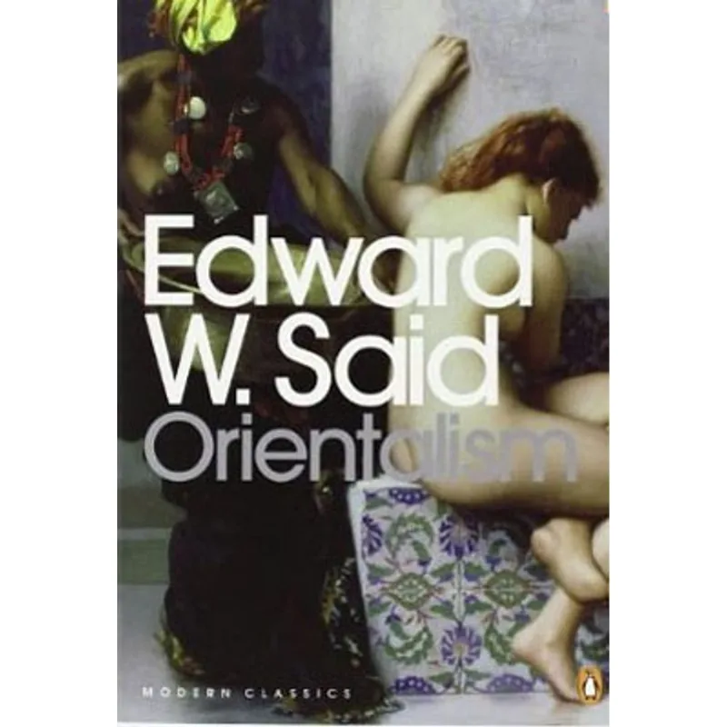ORIENTALISM - WESTERN CONCEPTIONS OF THE ORIENT