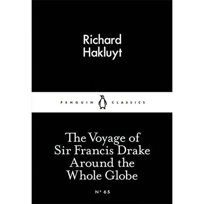 The Voyage of Sir Francis Drake Around the Whole