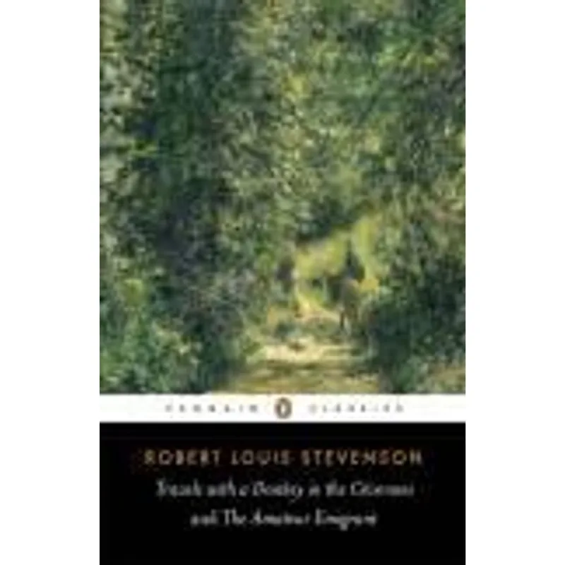 Travels With a Donkey in The Cévennes and The Amateur Emigrant