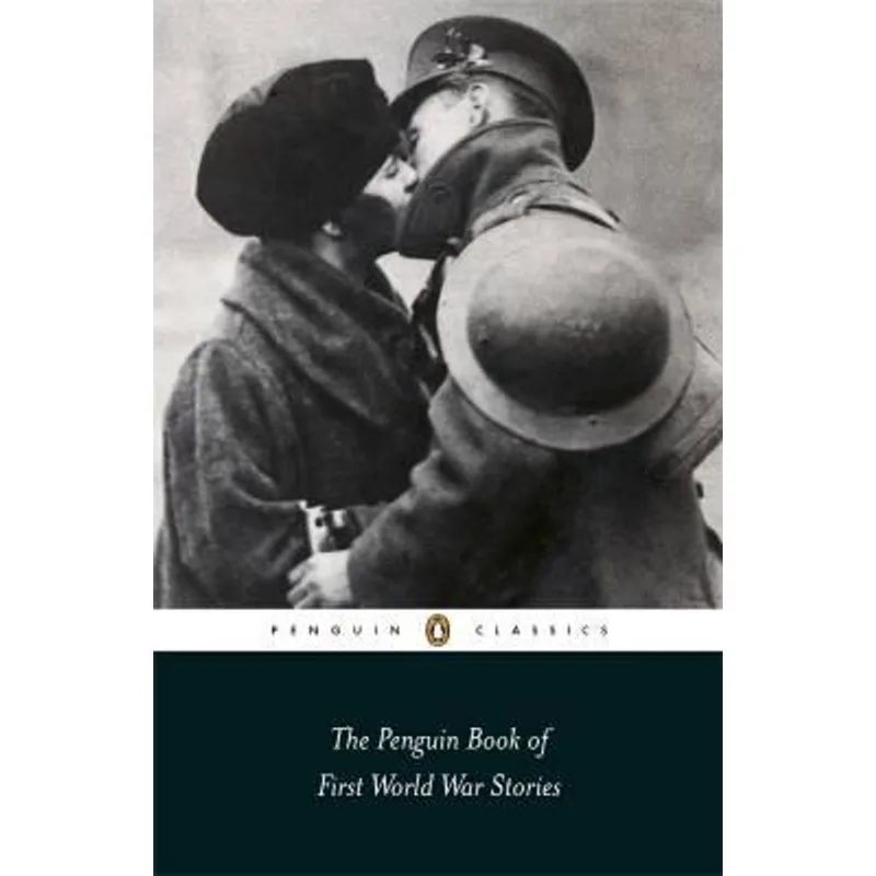 Penguin Book of First World War Stories, The The Penguin Book of First World War Stories