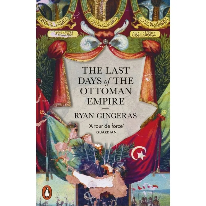 THE LAST DAYS OF THE OTTOMAN EMPIRE