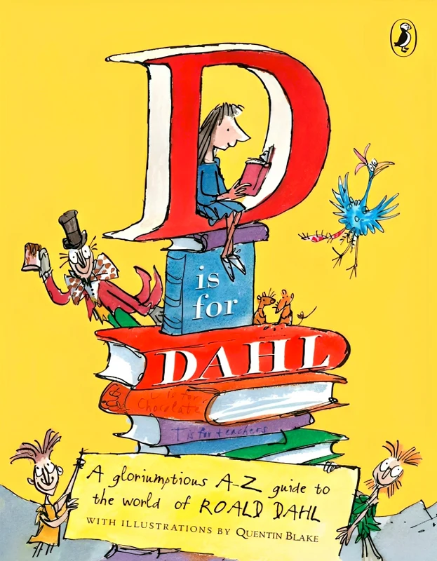D Is for Dahl: A gloriumptious A-Z guide to the world of Roald Dahl