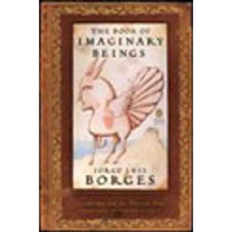 BOOK OF IMAGINARY BEINGS, THE