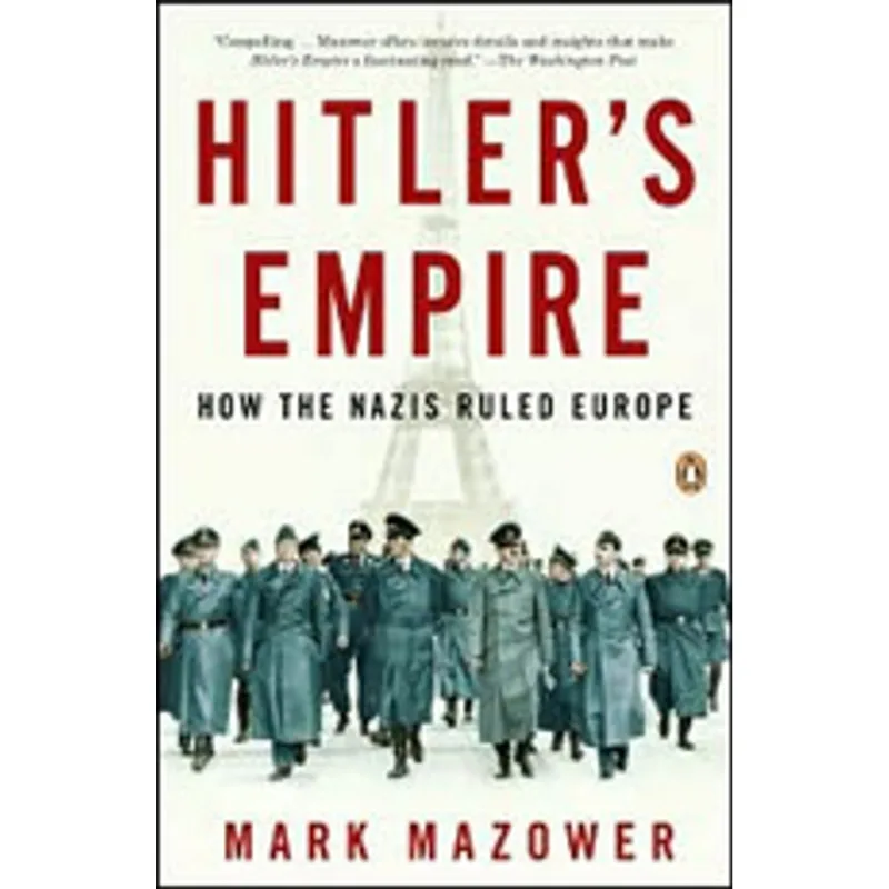 HITLER'S EMPIRE - HOW THE NAZIS RULED EUROPE