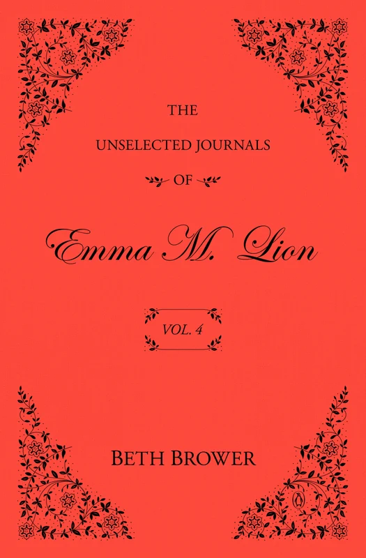 The Unselected Journals of Emma M. Lion: Vol. 4