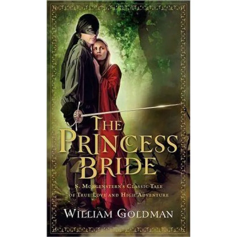 Princess Bride, The - S. Morgenstern´S Classic Tale of True Love and High Adventure