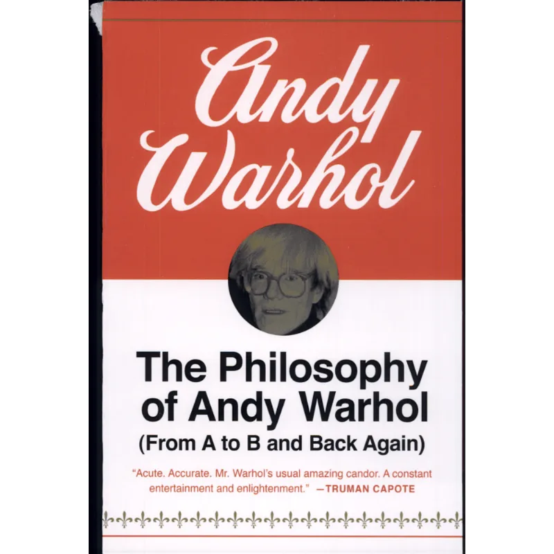 THE PHYLOSOPHY OF ANDY WARHOL - FROM A TO B AND BACK AGAIN