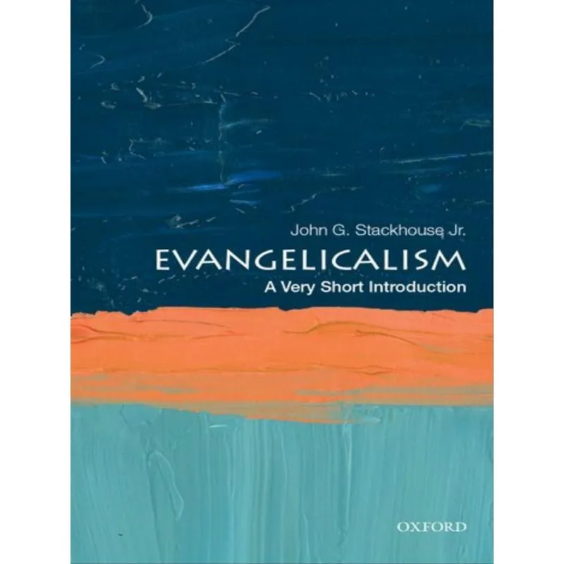 EVANGELICALISM - A VERY SHORT INTRODUCTION