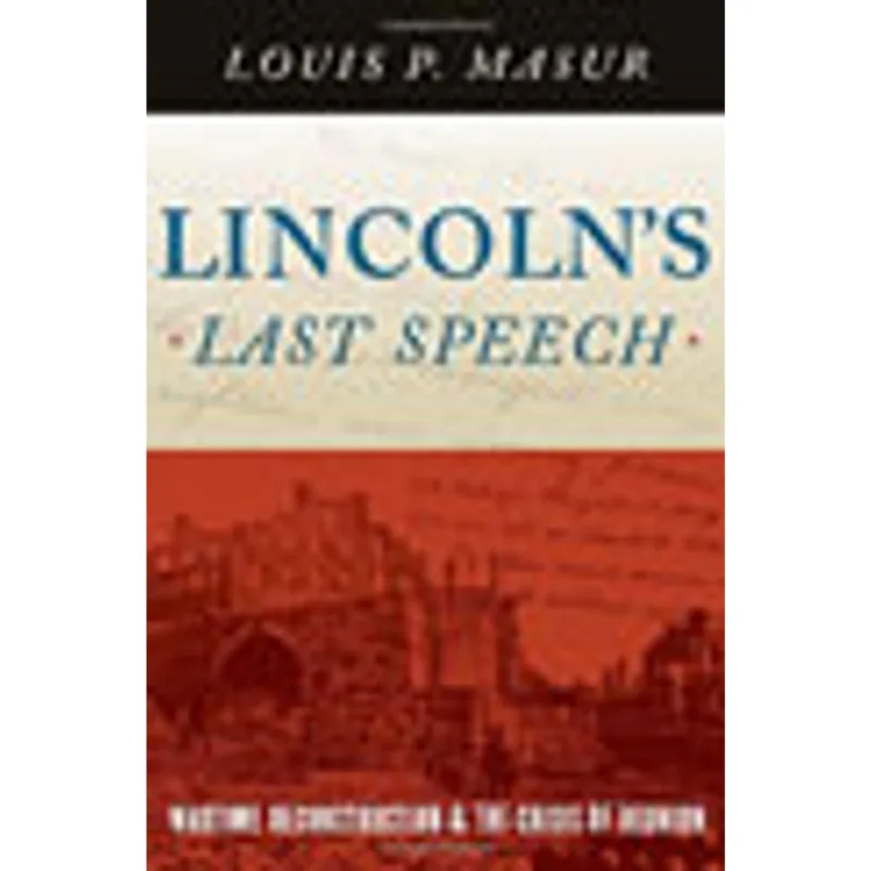 LINCOLNS LAST SPEECH