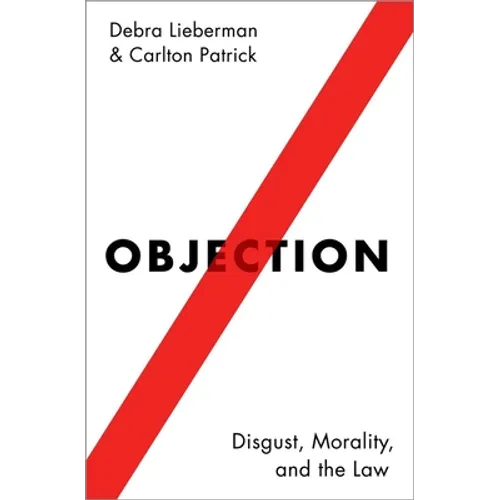 Objection: Disgust, Morality, and the Law - Hardcover