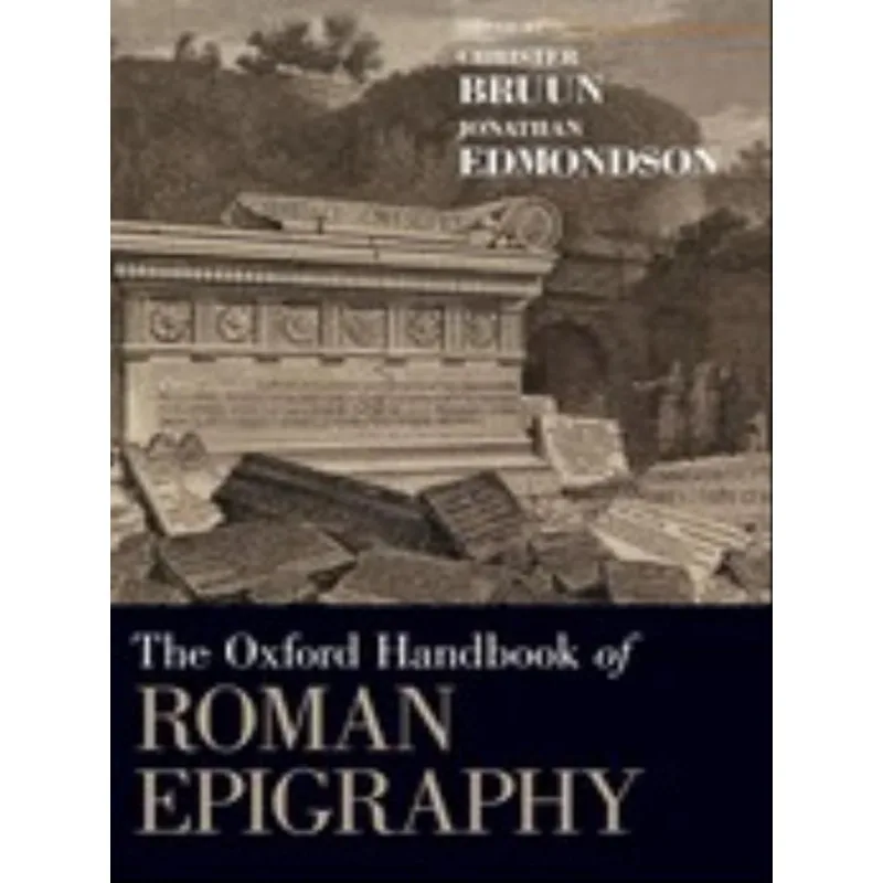 THE OXFORD HANDBOOK OF ROMAN EPIGRAPHY