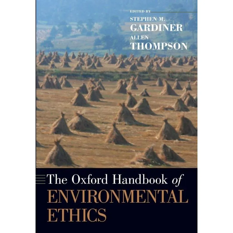 THE OXFORD HANDBOOK OF ENVIRONMENTAL ETHICS