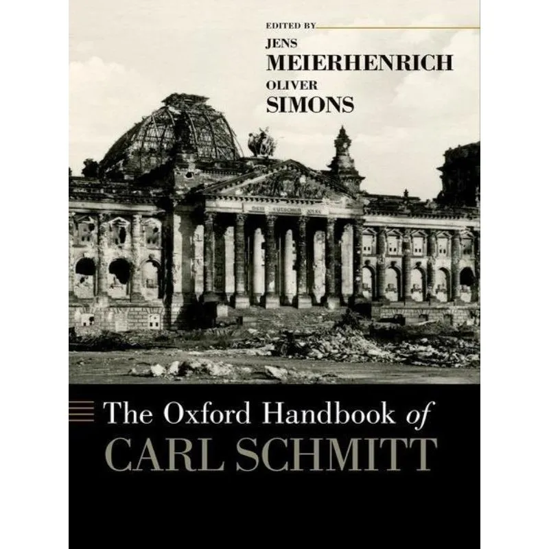 THE OXFORD HANDBOOK OF CARL SCHMITT