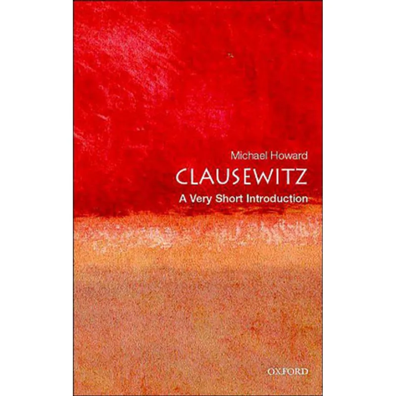CLAUSEWITZ - A VERY SHORT INTRODUCTION